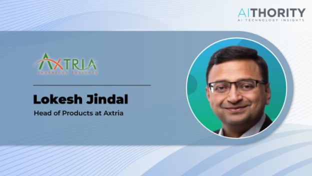 AiThority Interview with Lokesh Jindal, Head of Products at Axtria
